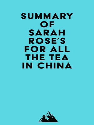 cover image of Summary of Sarah Rose's For All the Tea in China